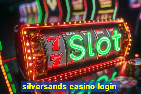 silversands casino login