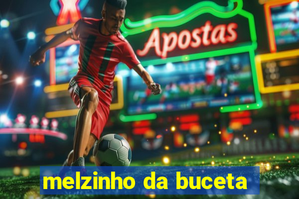 melzinho da buceta