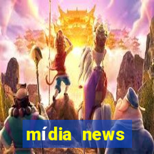 mídia news últimas notícias