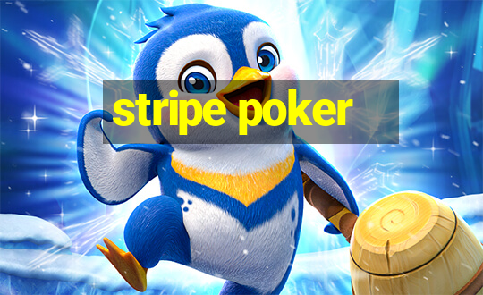 stripe poker