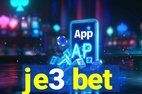 je3 bet