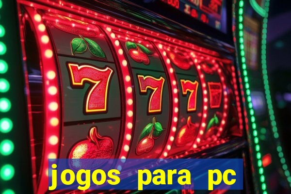 jogos para pc gratis download