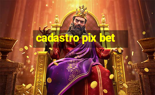 cadastro pix bet