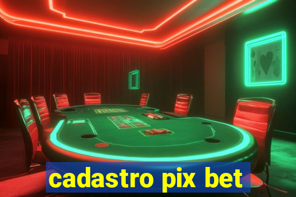 cadastro pix bet