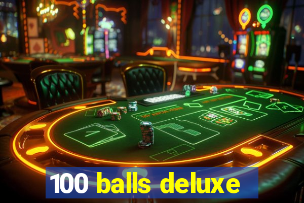 100 balls deluxe