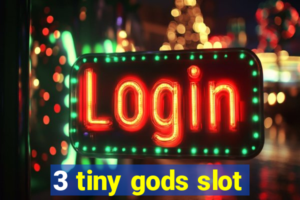 3 tiny gods slot