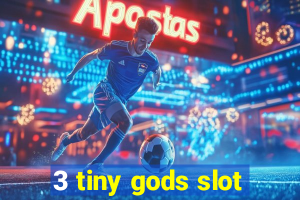 3 tiny gods slot