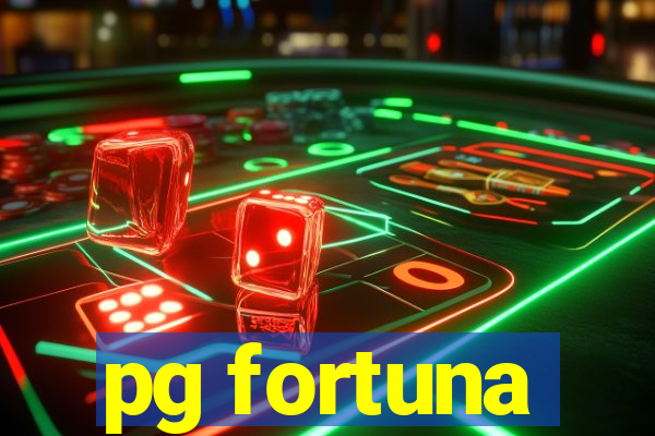 pg fortuna