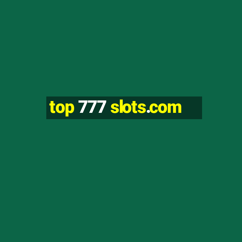 top 777 slots.com