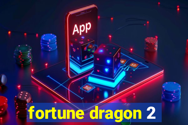 fortune dragon 2