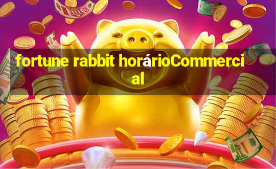 fortune rabbit horárioCommercial