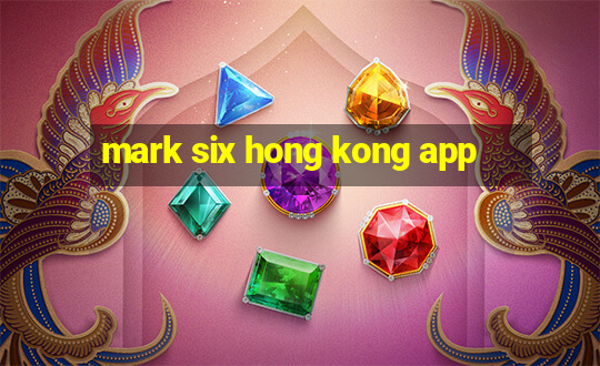 mark six hong kong app