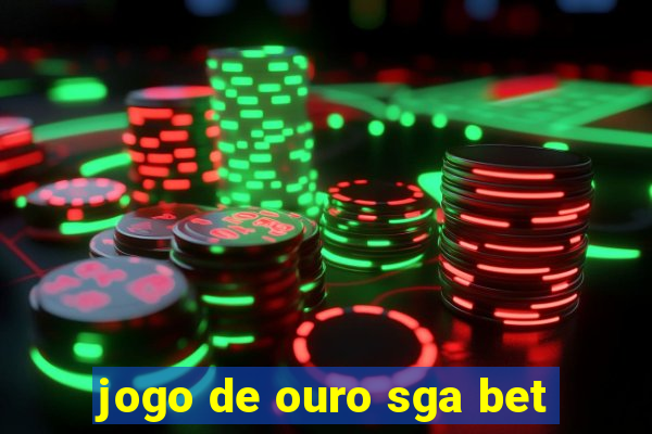 jogo de ouro sga bet