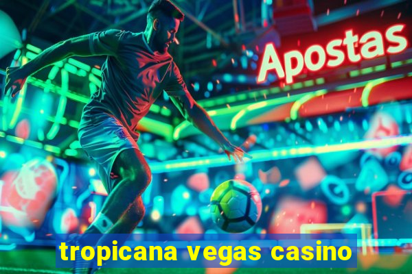 tropicana vegas casino