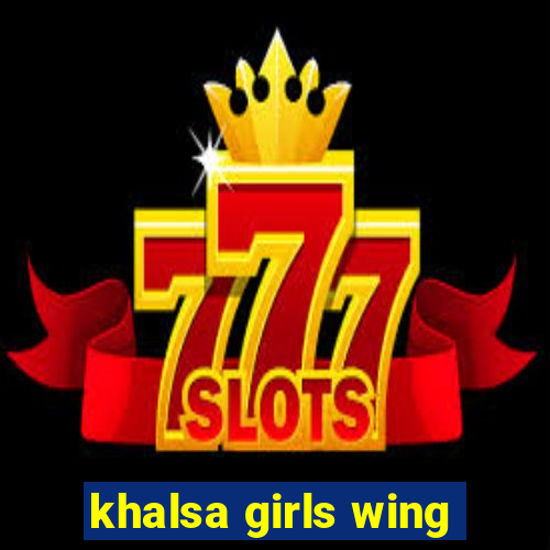 khalsa girls wing