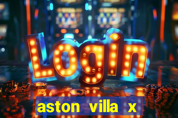 aston villa x chelsea palpites