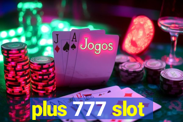 plus 777 slot