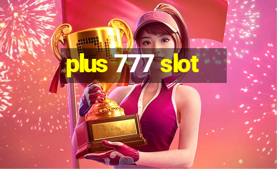 plus 777 slot