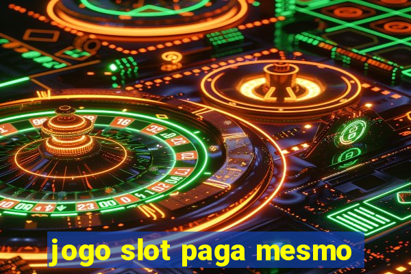 jogo slot paga mesmo