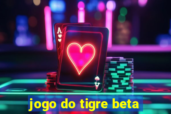 jogo do tigre beta