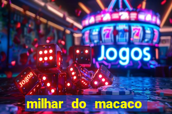 milhar do macaco que mais saem no jogo do bicho