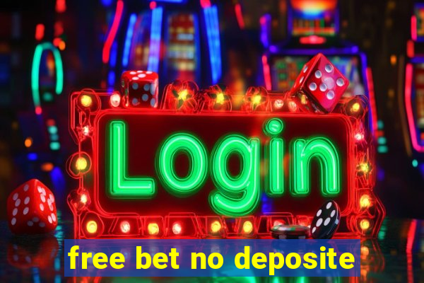 free bet no deposite