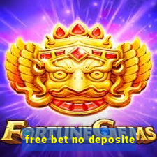 free bet no deposite