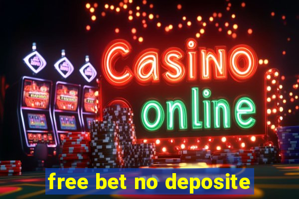 free bet no deposite