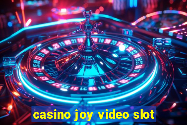 casino joy video slot