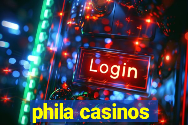 phila casinos