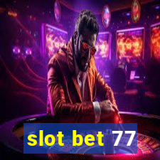 slot bet 77