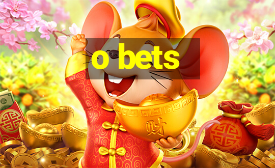 o bets