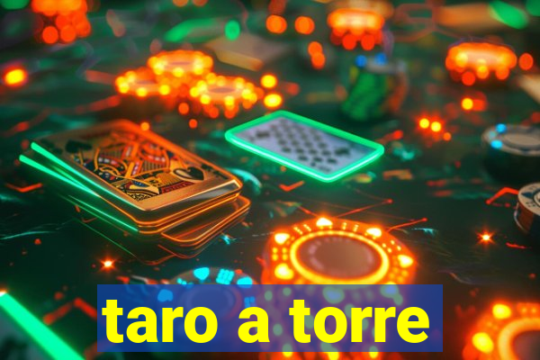 taro a torre