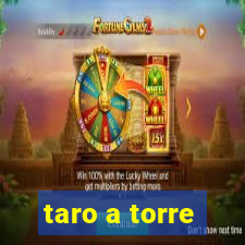 taro a torre