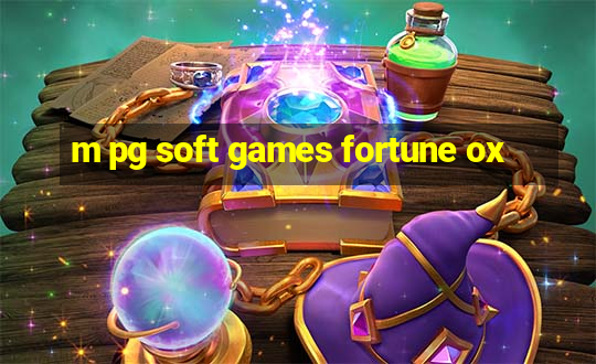 m pg soft games fortune ox