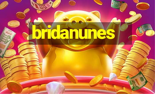 bridanunes