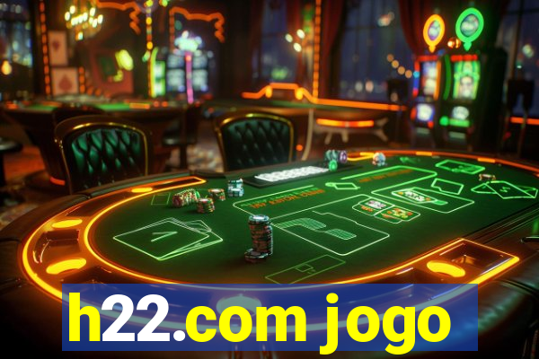 h22.com jogo