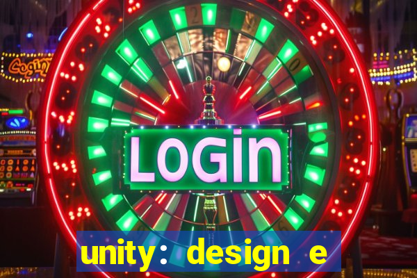 unity: design e desenvolvimento de jogos pdf