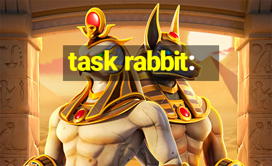 task rabbit: