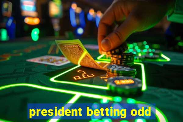 president betting odd