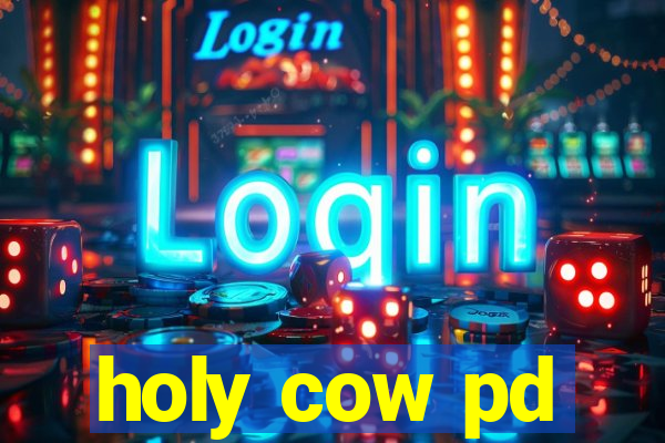 holy cow pd