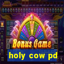 holy cow pd