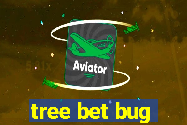 tree bet bug