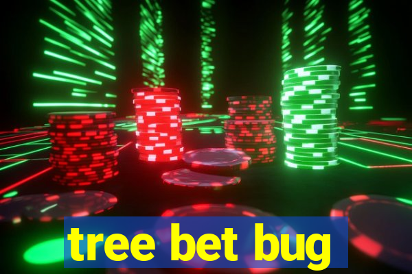 tree bet bug