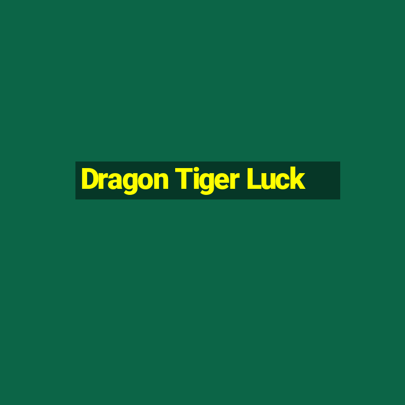 Dragon Tiger Luck