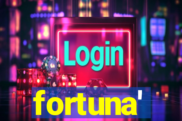 fortuna'