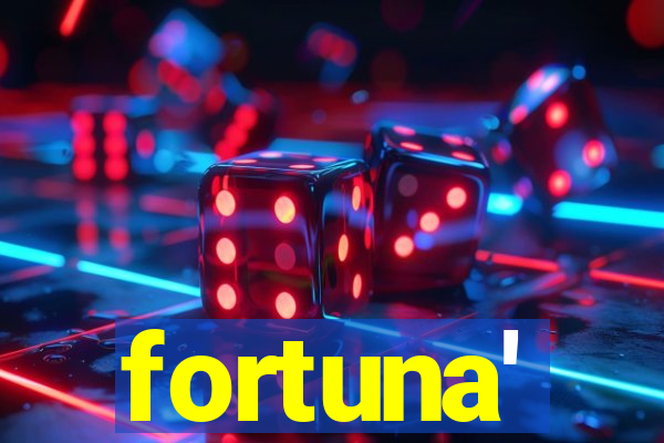 fortuna'