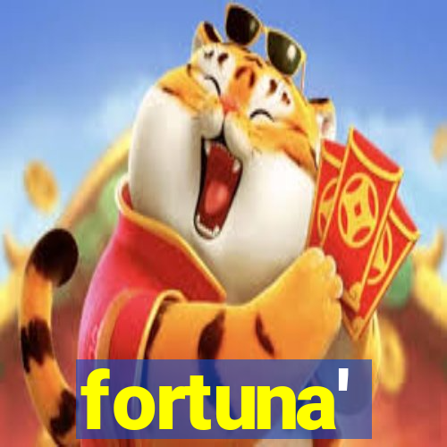 fortuna'