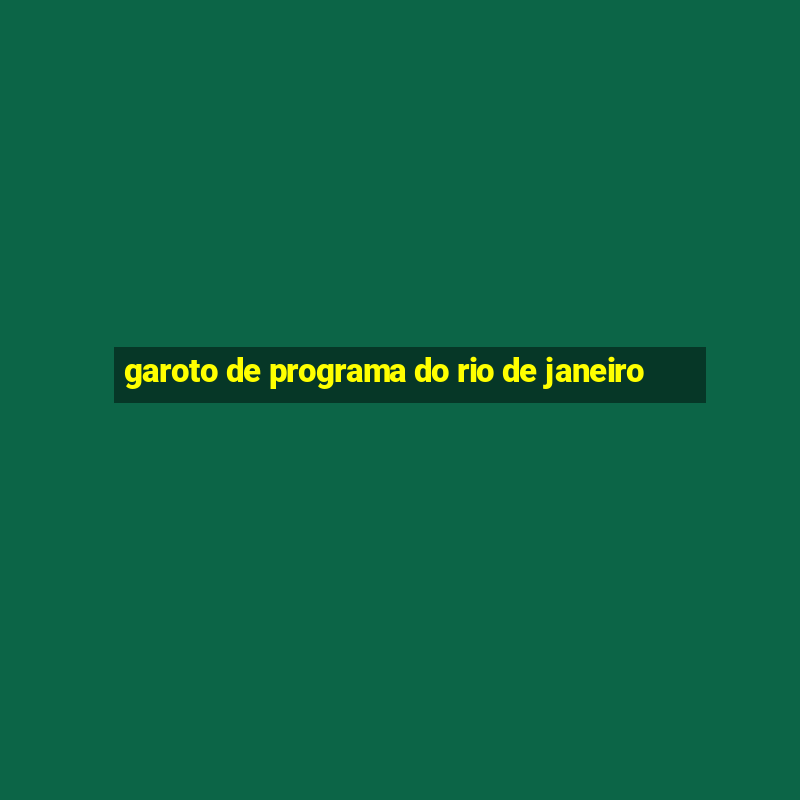 garoto de programa do rio de janeiro