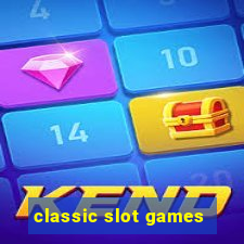 classic slot games